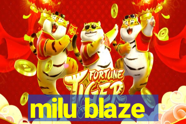 milu blaze